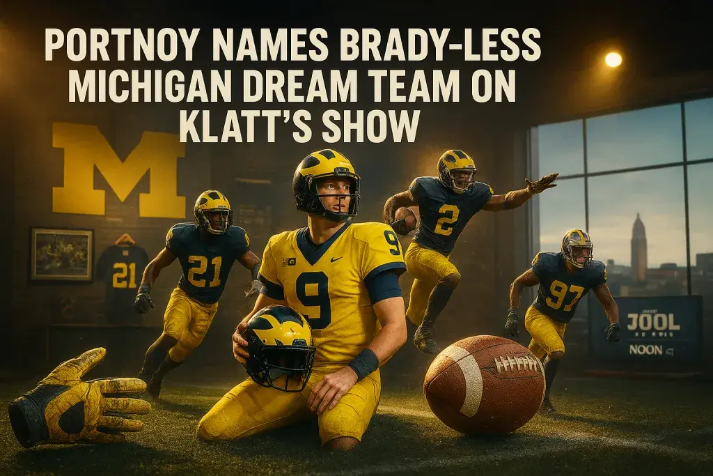 Portnoy Names Brady-Less Michigan Dream Team On Klatt's Show